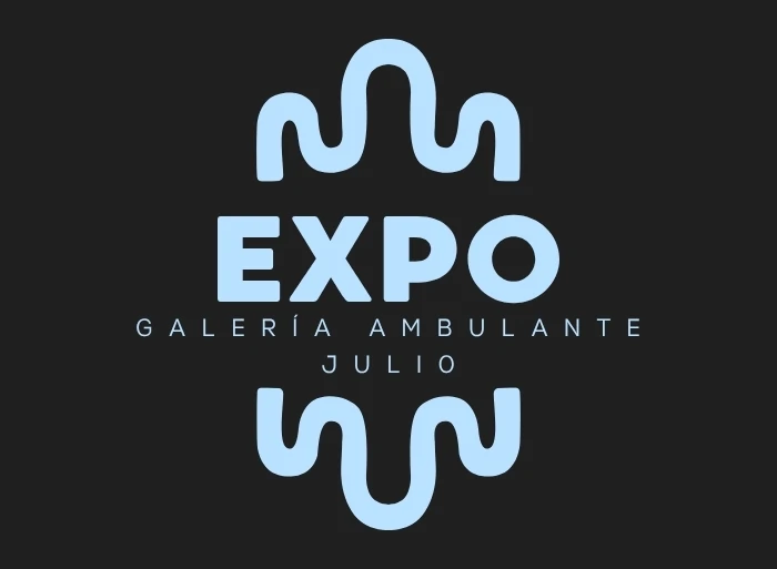 La galería ambulante expo galeria ambulante julio 2026 Exposición: Expo Galería Ambulante Julio 2026