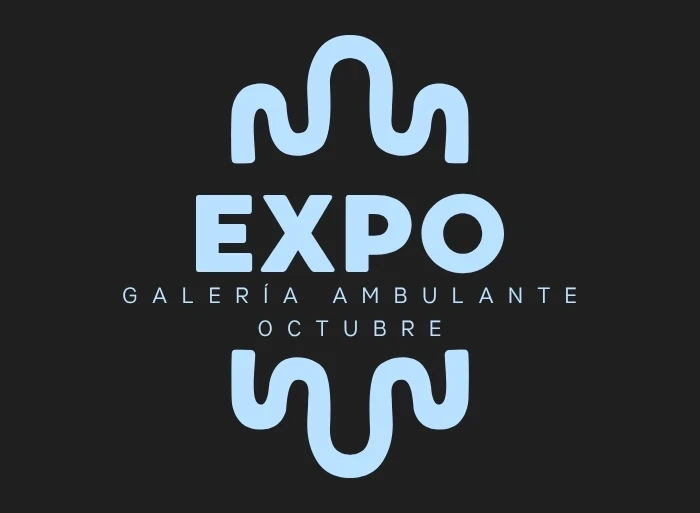 La galería ambulante expo galeria ambulante octubre 2026 Exposición: Expo Galería Ambulante Octubre 2026