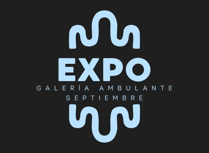 La galería ambulante expo galeria ambulante septiembre 2026 Exposición: Expo Galería Ambulante Septiembre 2026